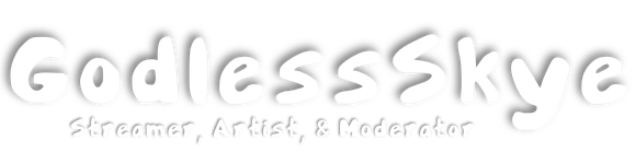 GodlessSkye. Streamer, Artist, and Moderator.